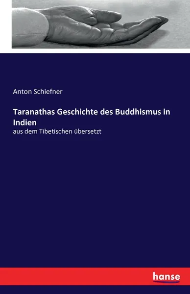 Обложка книги Taranathas Geschichte des Buddhismus in Indien, Anton Schiefner