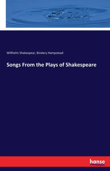 Обложка книги Songs From the Plays of Shakespeare, Willhelm Shakespear, Bindery Hampstead