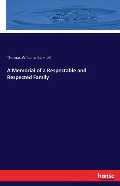 Обложка книги A Memorial of a Respectable and Respected Family, Thomas Williams Bicknell
