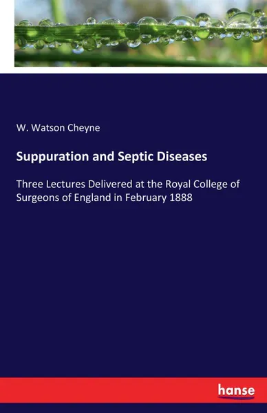 Обложка книги Suppuration and Septic Diseases, W. Watson Cheyne