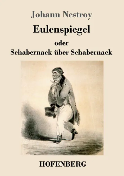 Обложка книги Eulenspiegel oder Schabernack uber Schabernack, Johann Nestroy