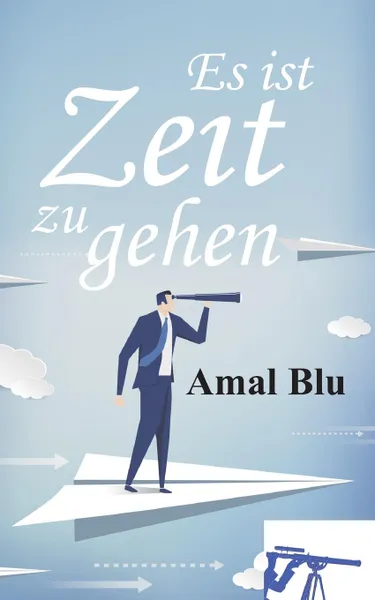 Обложка книги Es ist Zeit zu gehen, Amal Blu