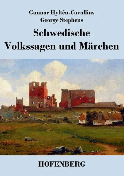 Обложка книги Schwedische Volkssagen und Marchen, Gunnar Hyltén-Cavallius, George Stephens