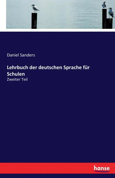 Обложка книги Lehrbuch der deutschen Sprache fur Schulen, Daniel Sanders