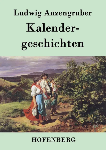 Обложка книги Kalendergeschichten, Ludwig Anzengruber