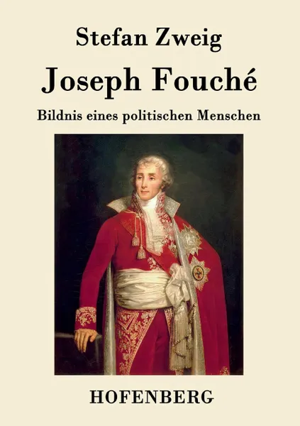 Обложка книги Joseph Fouche, Stefan Zweig