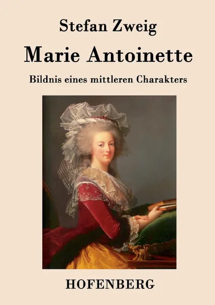 Обложка книги Marie Antoinette, Stefan Zweig