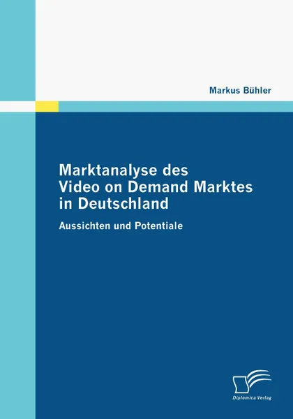 Обложка книги Marktanalyse des Video on Demand Marktes in Deutschland, Markus Bühler