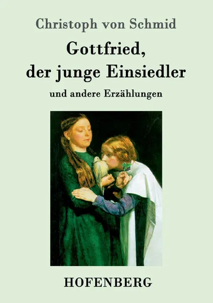 Обложка книги Gottfried, der junge Einsiedler, Christoph von Schmid