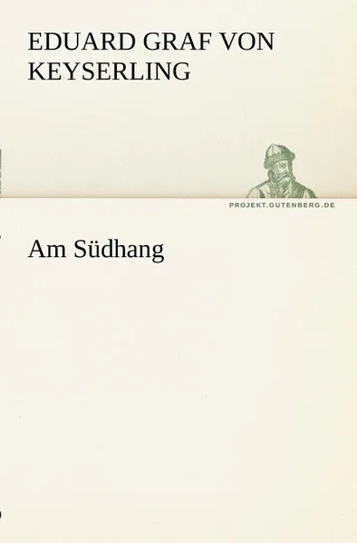 Обложка книги Am Sudhang, Eduard Graf Von Keyserling