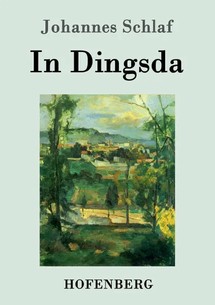 Обложка книги In Dingsda, Johannes Schlaf