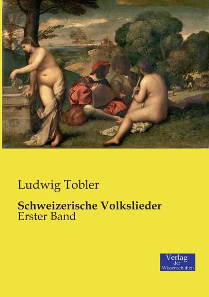 Обложка книги Schweizerische Volkslieder, Ludwig Tobler