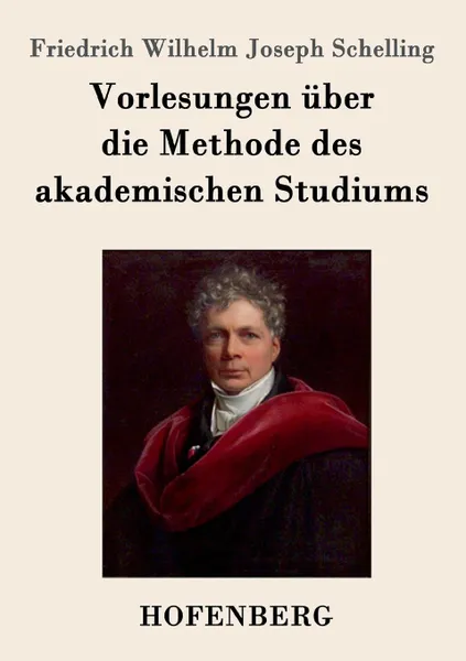 Обложка книги Vorlesungen uber die Methode des akademischen Studiums, Friedrich Wilhelm Joseph Schelling