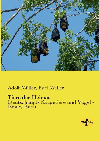 Обложка книги Tiere Der Heimat, Adolf Muller, Karl Muller