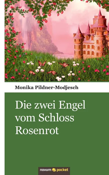 Обложка книги Die zwei Engel vom Schloss Rosenrot, Monika Pildner-Modjesch