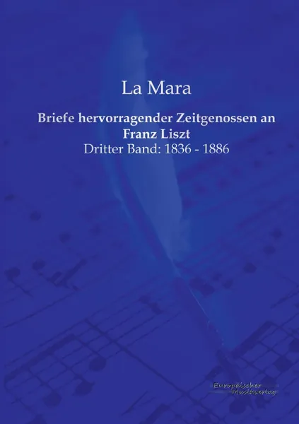 Обложка книги Briefe Hervorragender Zeitgenossen an Franz Liszt, La Mara