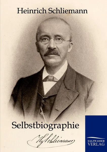 Обложка книги Selbstbiographie, Heinrich Schliemann