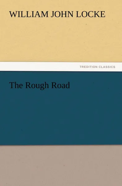 Обложка книги The Rough Road, William John Locke