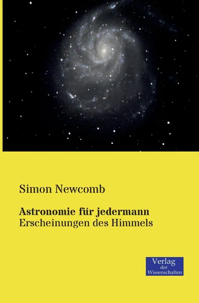 Обложка книги Astronomie Fur Jedermann, Simon Newcomb