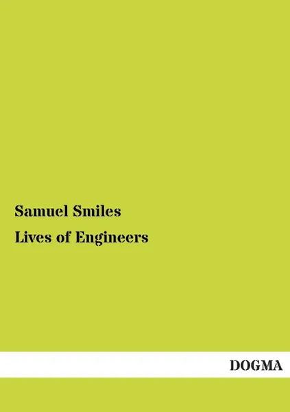 Обложка книги Lives of Engineers, Samuel Jr. Smiles