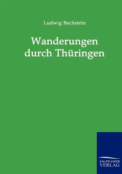 Обложка книги Wanderungen durch Thuringen, Ludwig Bechstein