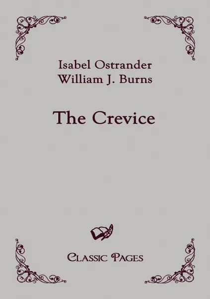 Обложка книги The Crevice, Isabel Ostrander, William J. Burns