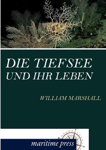 Обложка книги Die Tiefsee und ihr Leben, William Marshall