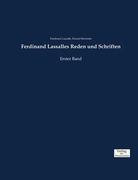 Обложка книги Ferdinand Lassalles Reden und Schriften, Eduard Bernstein, Ferdinand Lassalle