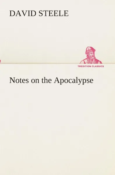 Обложка книги Notes on the Apocalypse, David Steele