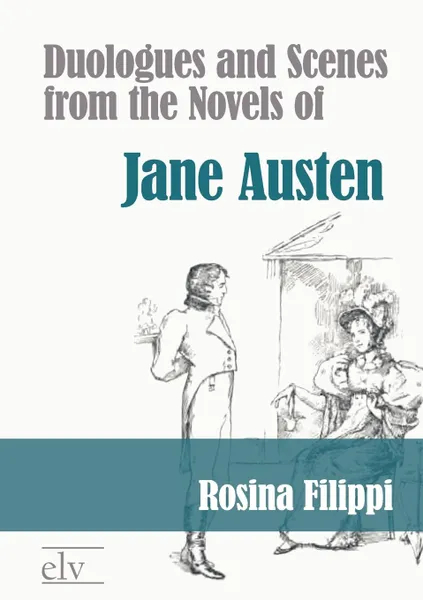 Обложка книги Duologues and Scenes from the Novels of Jane Austen, Rosina Filippi