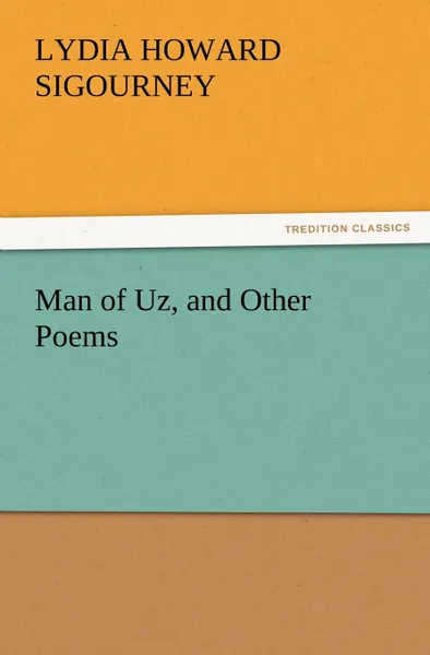 Обложка книги Man of Uz, and Other Poems, Lydia Howard Sigourney