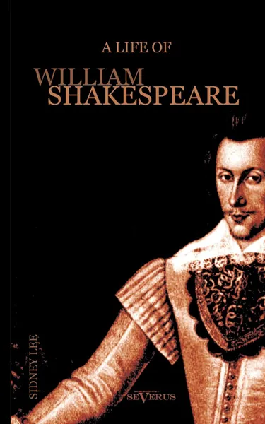 Обложка книги A Life of William Shakespeare. Biography, Sidney Lee