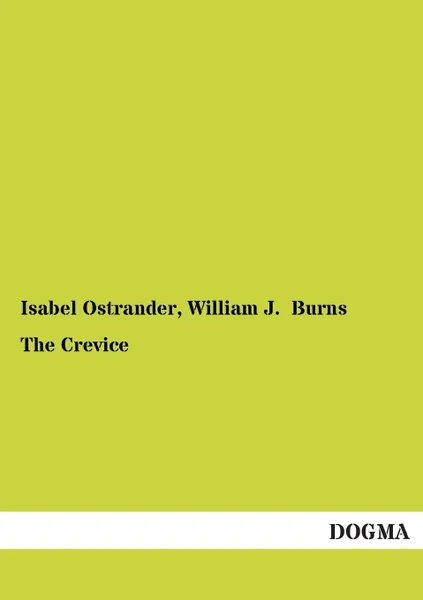 Обложка книги The Crevice, Isabel Ostrander, William J. Burns