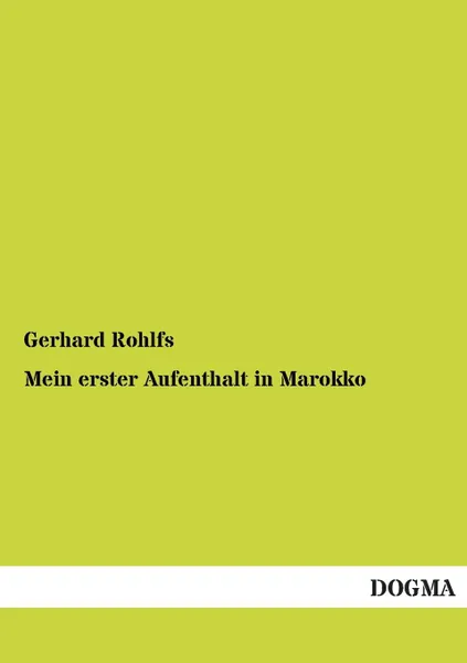 Обложка книги Mein Erster Aufenthalt in Marokko, Gerhard Rohlfs