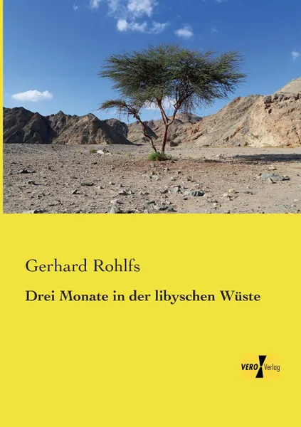 Обложка книги Drei Monate in Der Libyschen Wuste, Gerhard Rohlfs