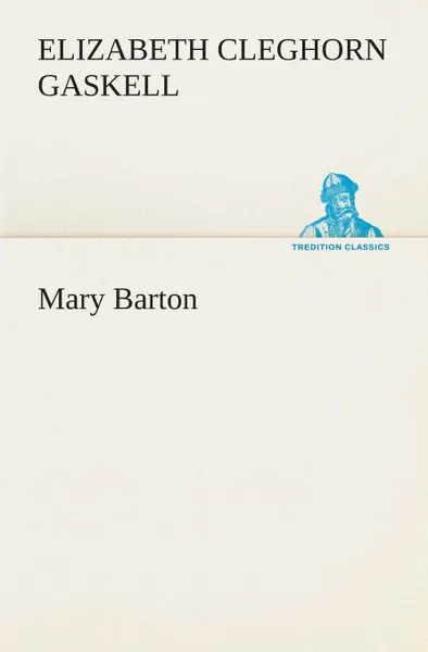 Обложка книги Mary Barton, Elizabeth Cleghorn Gaskell