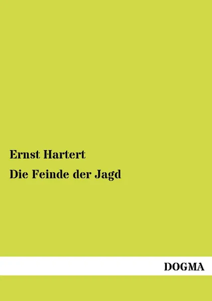 Обложка книги Die Feinde der Jagd, Ernst Hartert