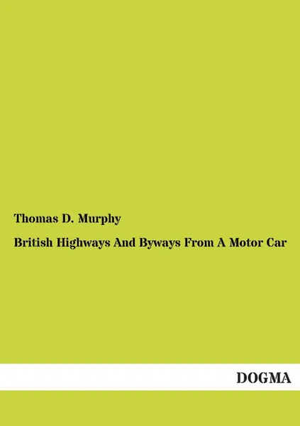 Обложка книги British Highways and Byways from a Motor Car, Thomas D. Murphy