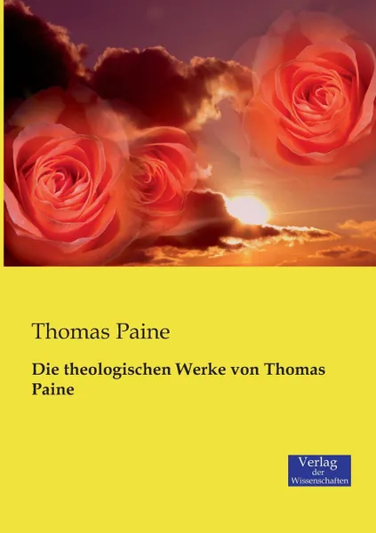 Обложка книги Die theologischen Werke von Thomas Paine, Thomas Paine