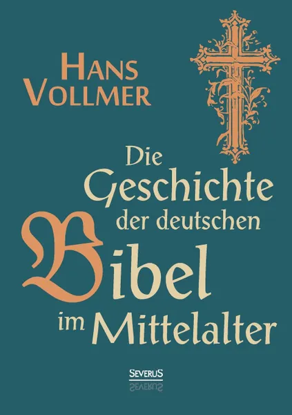 Обложка книги Geschichte der deutschen Bibel im Mittelalter, Hans Vollmer