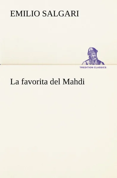 Обложка книги La favorita del Mahdi, Emilio Salgari