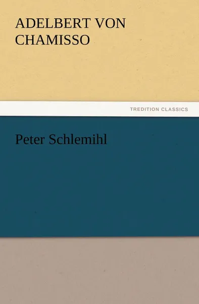 Обложка книги Peter Schlemihl, Adelbert Von Chamisso