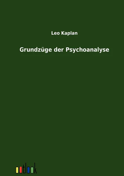 Обложка книги Grundzuge der Psychoanalyse, Leo Kaplan
