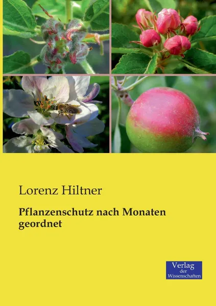 Обложка книги Pflanzenschutz nach Monaten geordnet, Lorenz Hiltner