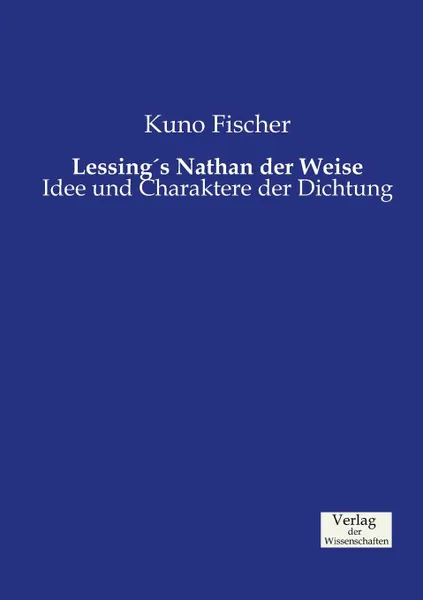 Обложка книги Lessing.s Nathan der Weise, Kuno Fischer