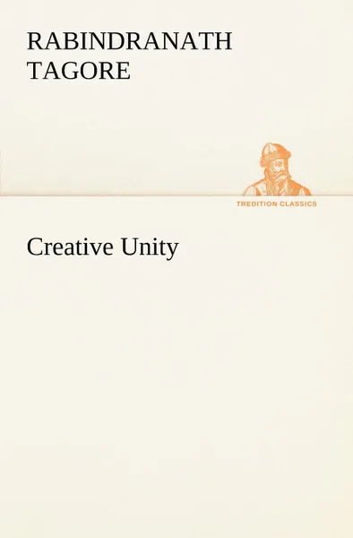 Обложка книги Creative Unity, Rabindranath Tagore