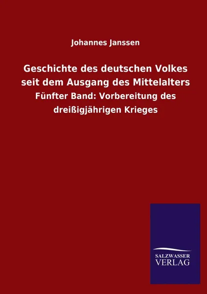 Обложка книги Geschichte des deutschen Volkes seit dem Ausgang des Mittelalters, Johannes Janssen