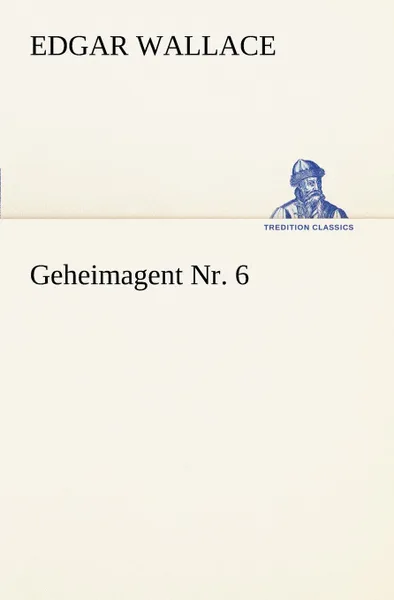 Обложка книги Geheimagent NR. 6, Edgar Wallace