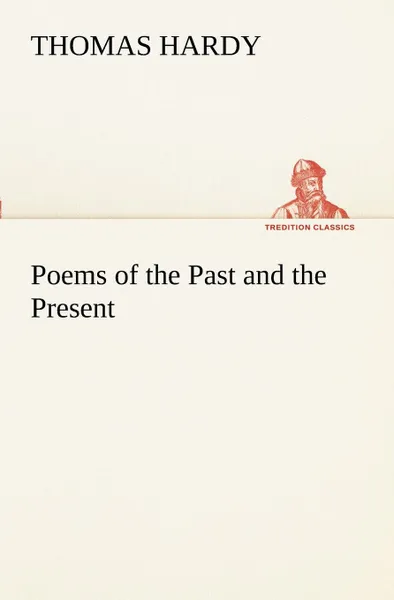 Обложка книги Poems of the Past and the Present, Thomas Hardy