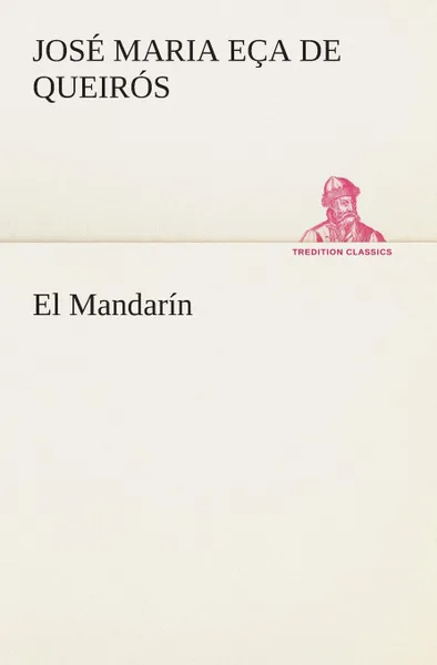 Обложка книги El Mandarin, José Maria Eça de Queirós